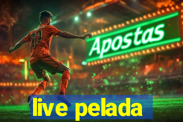 live pelada